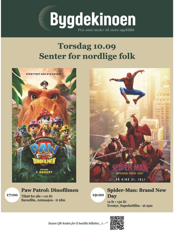 Bygdekinoen poster: Torsdag 10.09, Senter for nordlige folk; Paw Patrol: Dinofilmen kl. 17:00 og Spider-Man: Brand New Day kl. 19:00; billetpris og aldersoplysninger; QR-kode nederst.